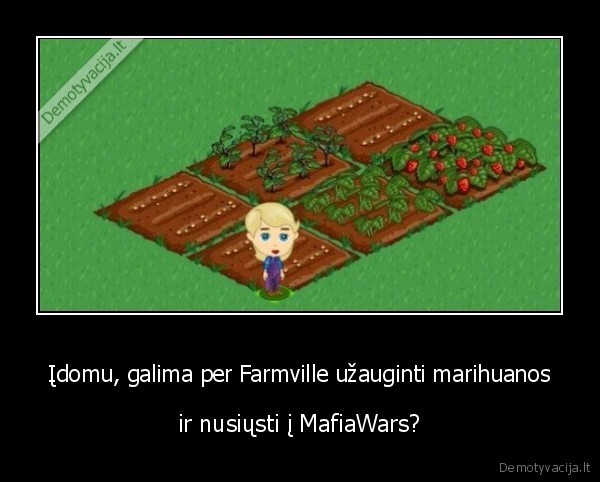 Įdomu, galima per Farmville užauginti marihuanos