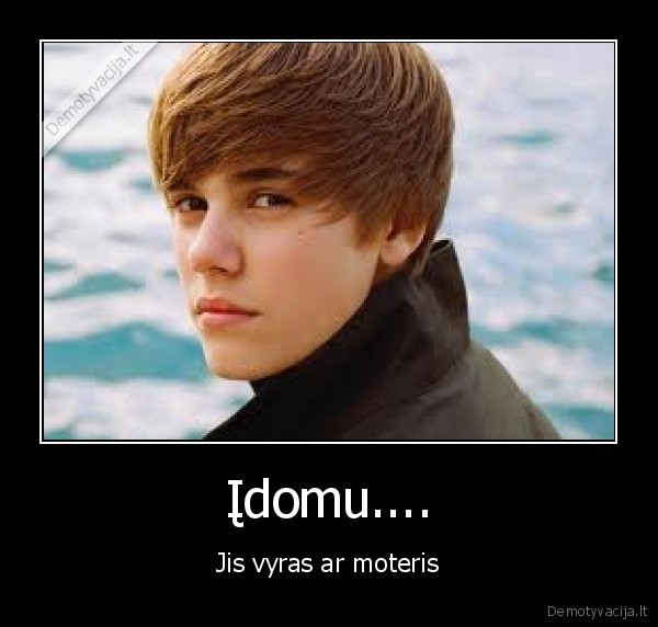 vyrai,moteris,justin,bieber