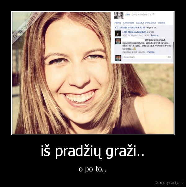 iš pradžių graži..