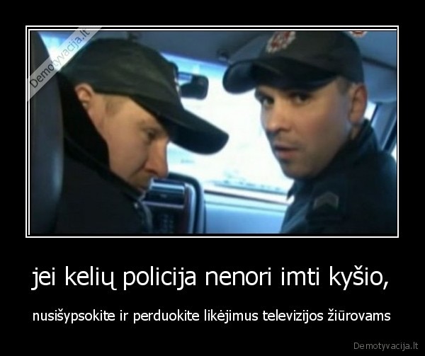 policija,didingi, farai,nejima, kysiu