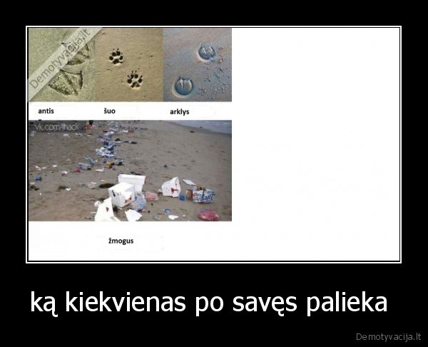 ką kiekvienas po savęs palieka 