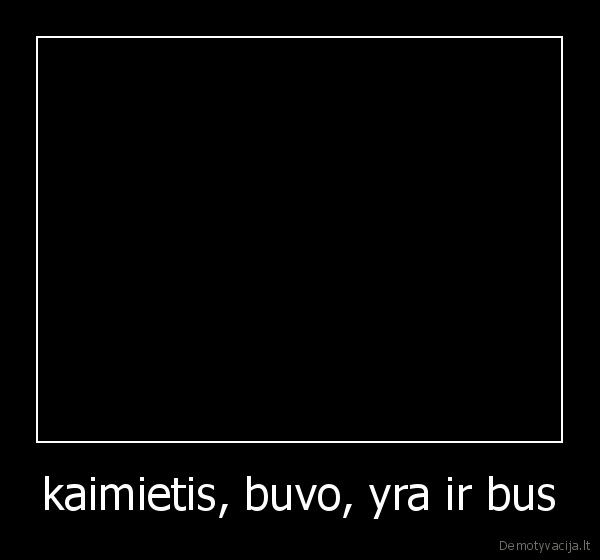 kaimietis, buvo, yra ir bus