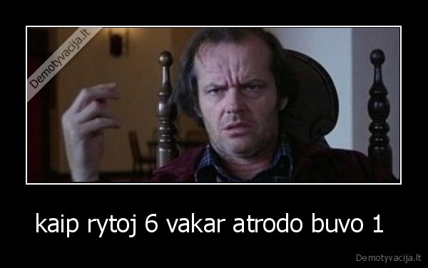 kaip rytoj 6 vakar atrodo buvo 1 