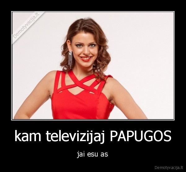 kam televizijaj PAPUGOS