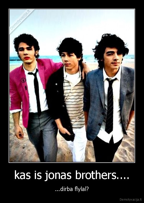 kas is jonas brothers....