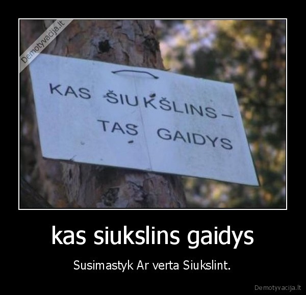 kas, siukslins, gaidys