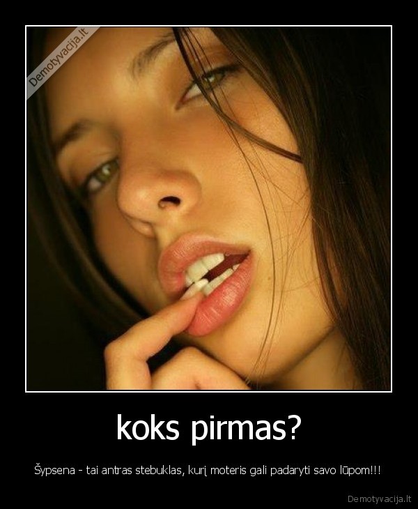 koks pirmas?