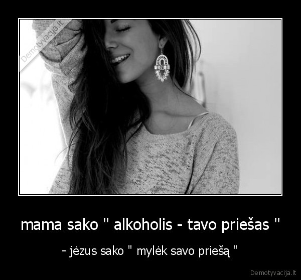 mama sako '' alkoholis - tavo priešas &quot;