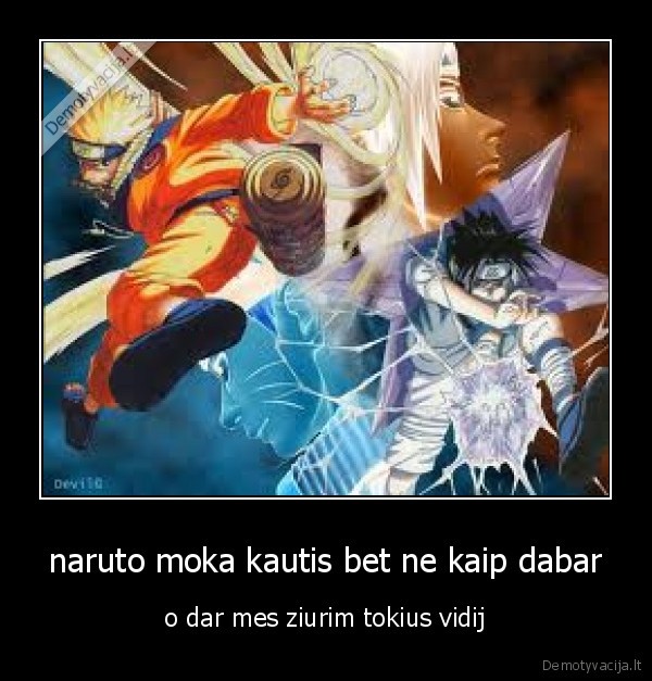 naruto moka kautis bet ne kaip dabar