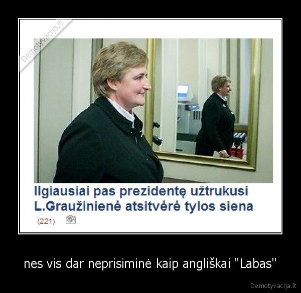 nes vis dar neprisiminė kaip angliškai &quot;Labas&quot;