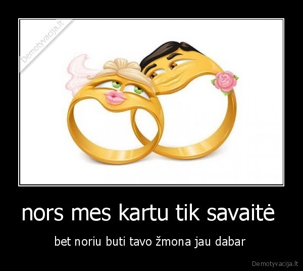 nors mes kartu tik savaitė 