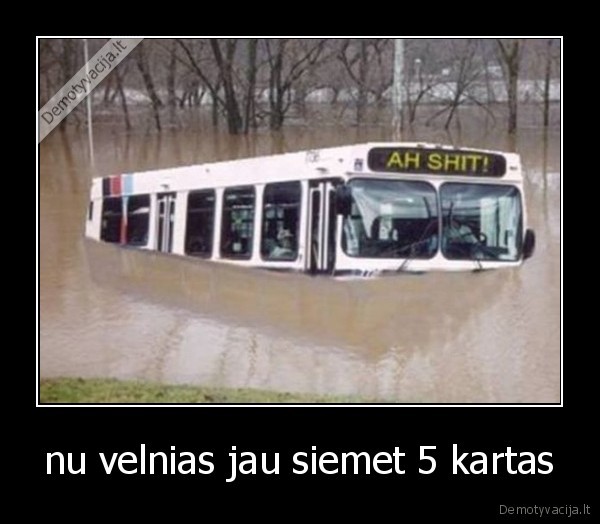 nu velnias jau siemet 5 kartas