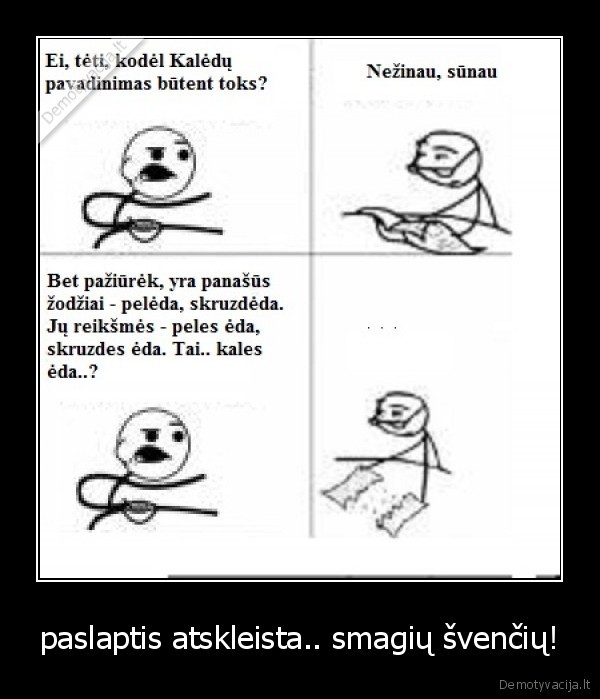 paslaptis atskleista.. smagių švenčių!