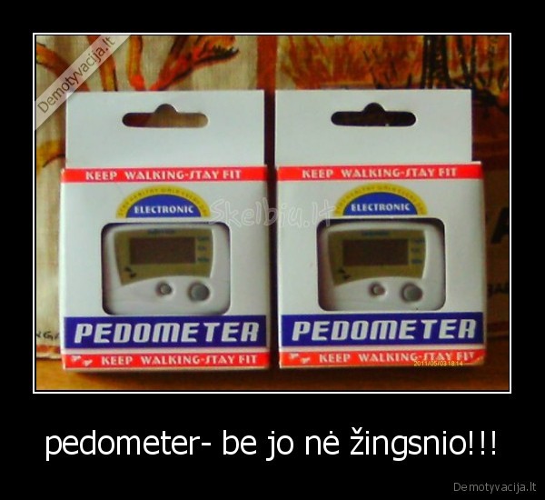 pedometer- be jo nė žingsnio!!!