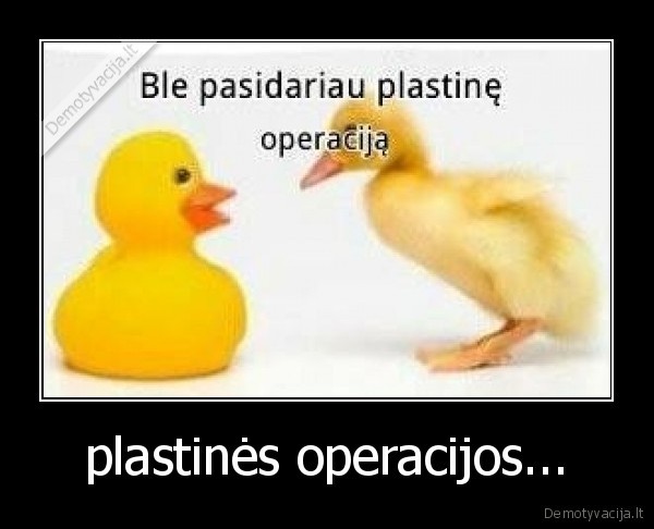 plastinės operacijos...