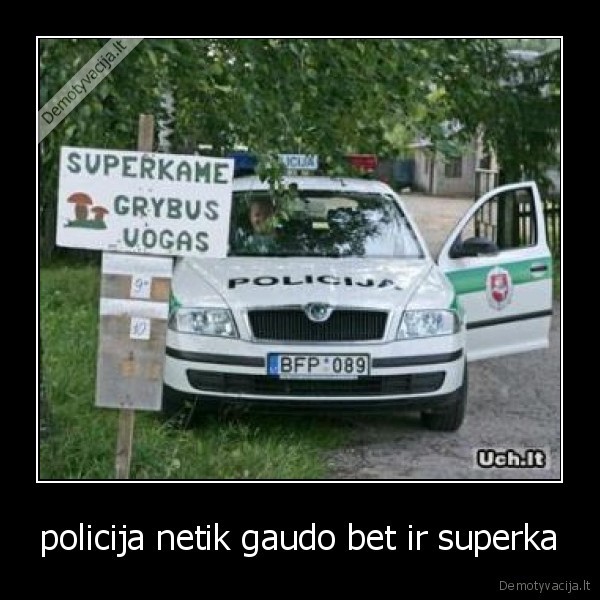 policija netik gaudo bet ir superka