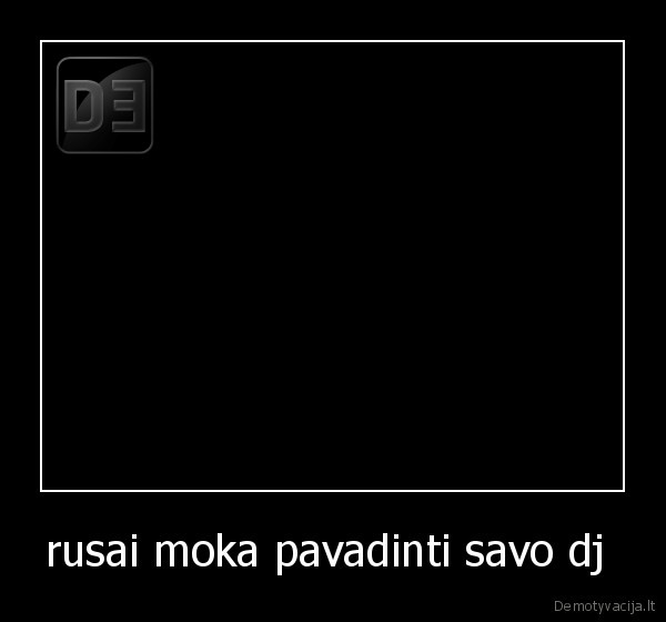 rusai moka pavadinti savo dj 