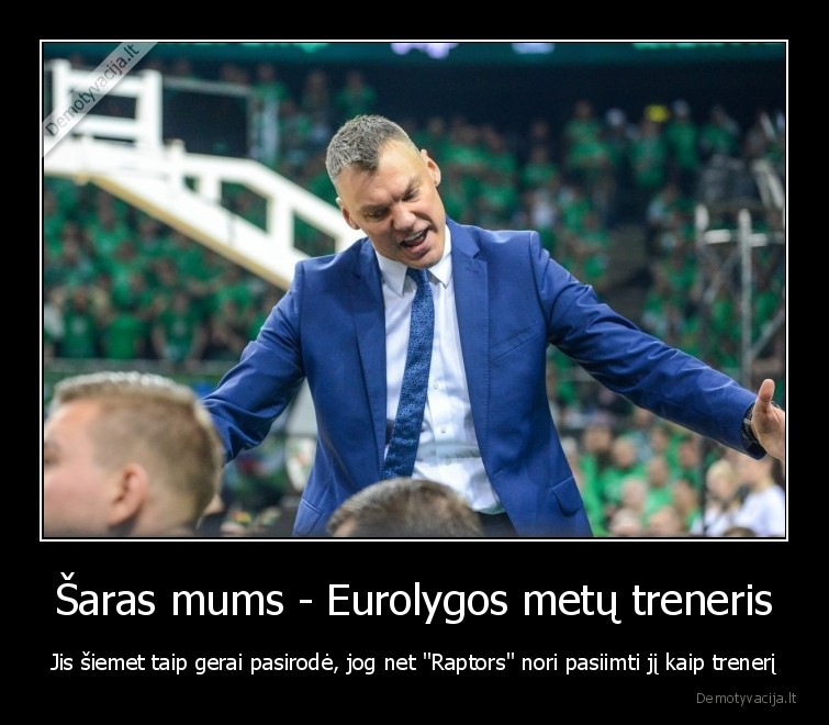 saras,eurolyga,nba,treneris,raptors,krepsinis