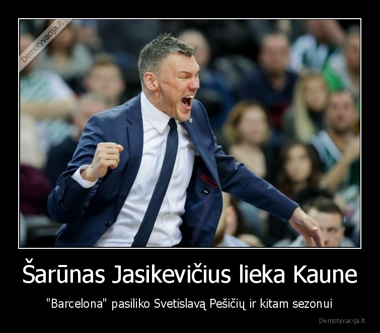 sarunas, jasikevicius,barcelona,saras,treneris,krepsinis