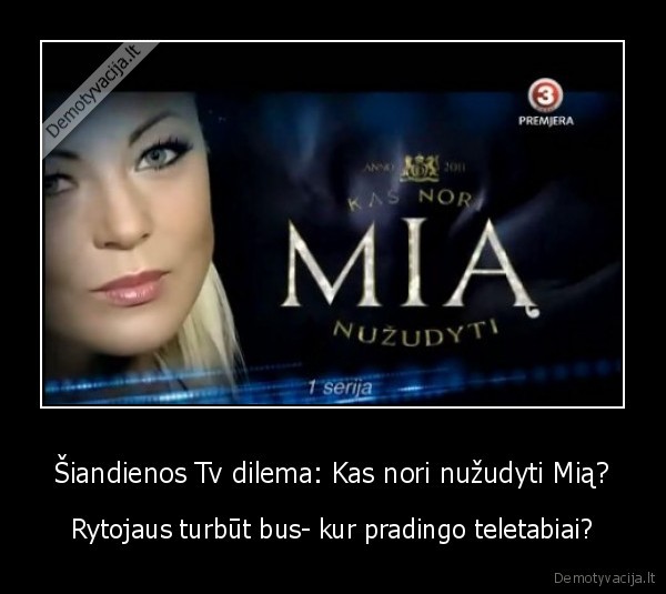 Šiandienos Tv dilema: Kas nori nužudyti Mią?