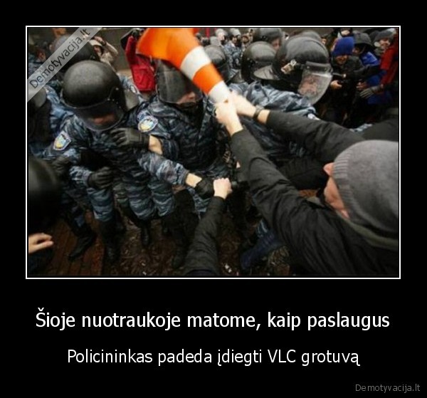 vlc, player,riauses,riausiu, policija