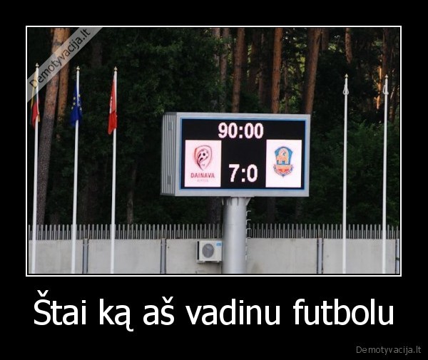 Štai ką aš vadinu futbolu