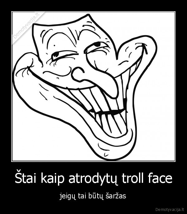 Štai kaip atrodytų troll face