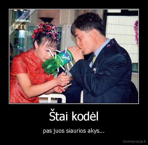 Štai kodėl