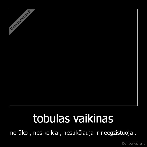 tobulas vaikinas