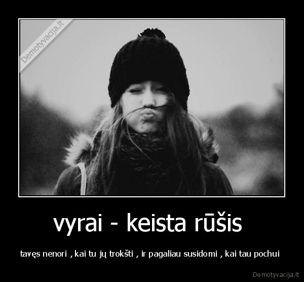 vyrai - keista rūšis 