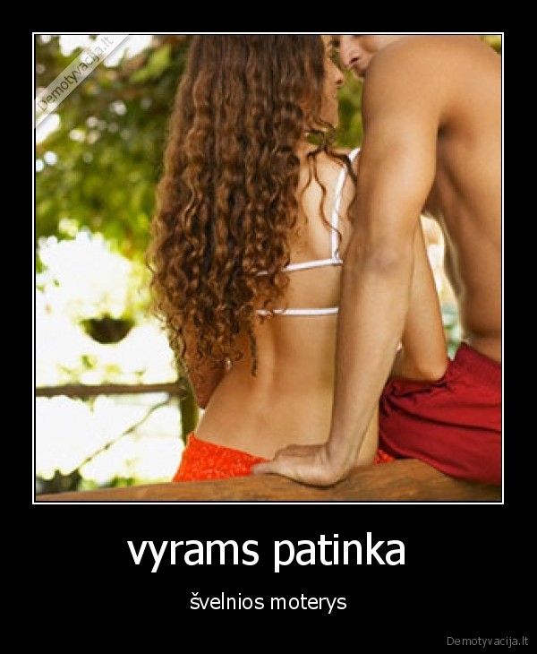 vyrams patinka