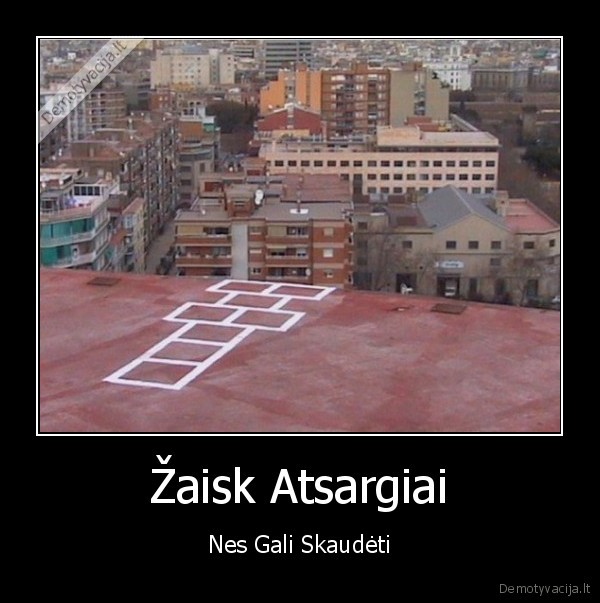 Žaisk Atsargiai