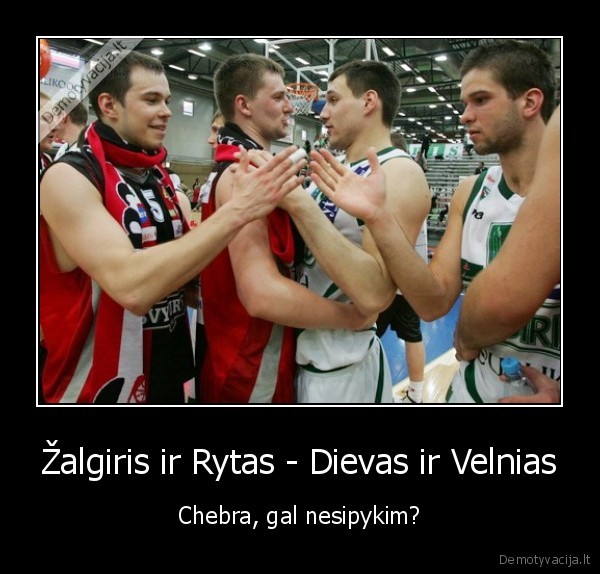 Žalgiris ir Rytas - Dievas ir Velnias