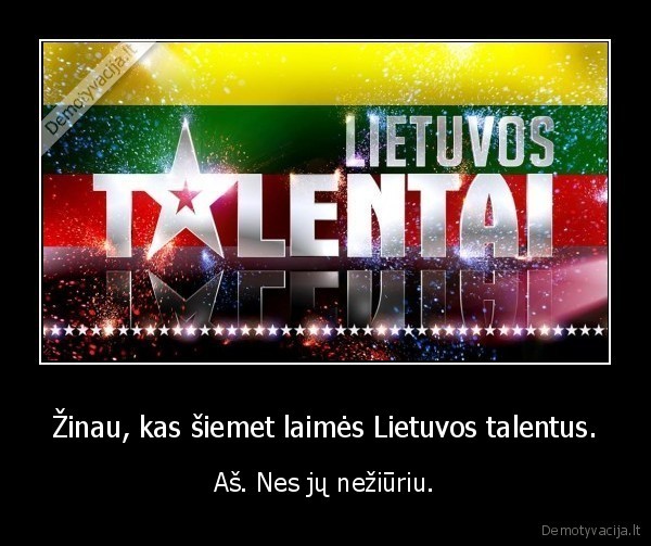 axujencikas,talentas,isjunk, telika