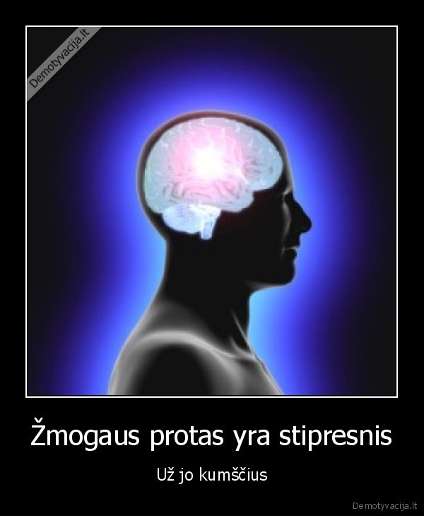 Žmogaus protas yra stipresnis