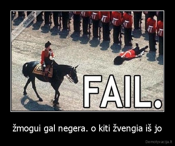 žmogui gal negera. o kiti žvengia iš jo