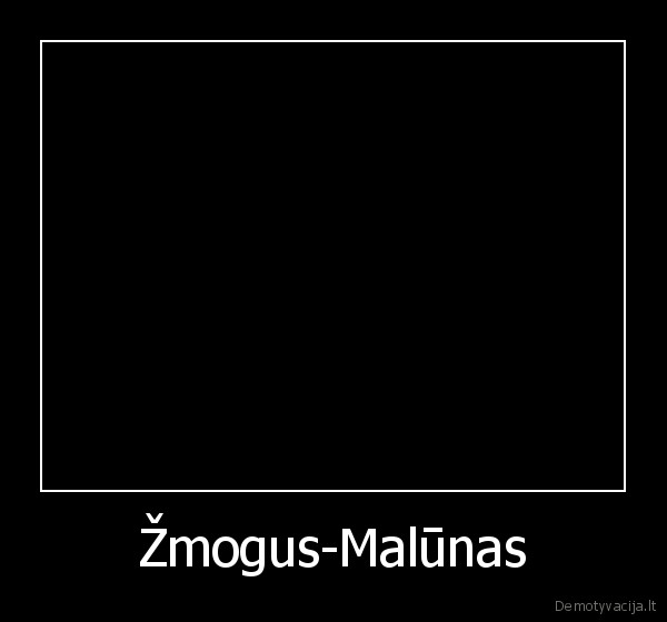 zmogus,malunas,be, rysio