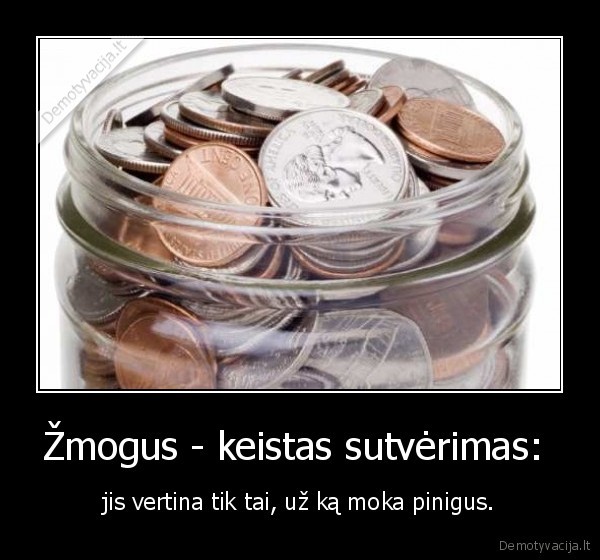 Žmogus - keistas sutvėrimas: 