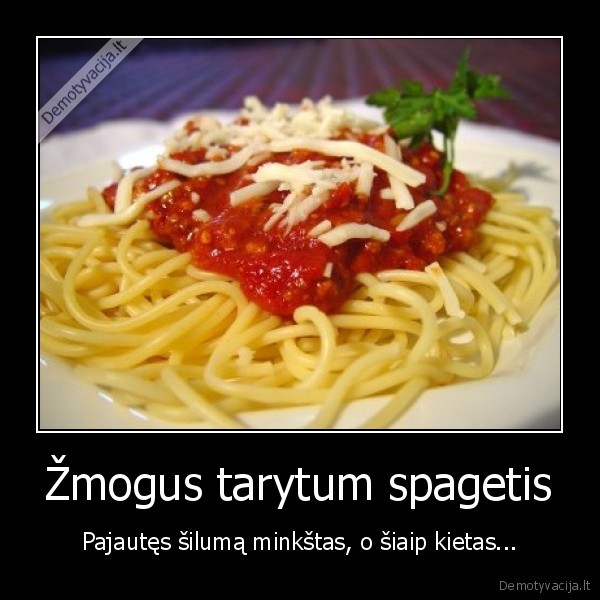 Žmogus tarytum spagetis