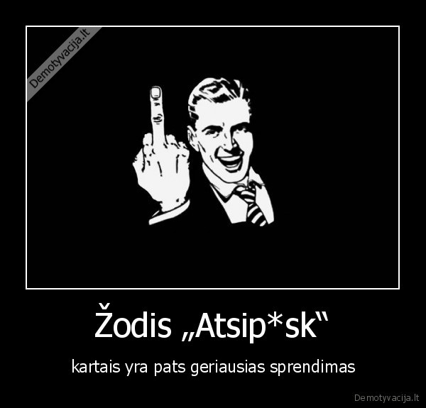 Žodis „Atsip*sk“