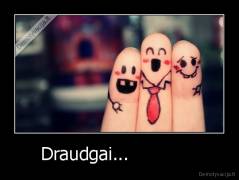     Draudgai...                 - 