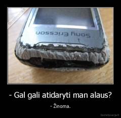 - Gal gali atidaryti man alaus? - - Žinoma.