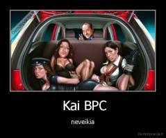  Kai BPC - neveikia