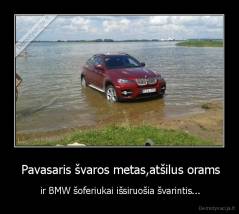  Pavasaris švaros metas,atšilus orams -  ir BMW šoferiukai išsiruošia švarintis...