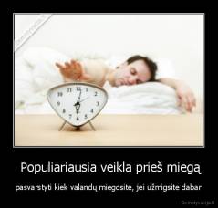  Populiariausia veikla prieš miegą - pasvarstyti kiek valandų miegosite, jei užmigsite dabar