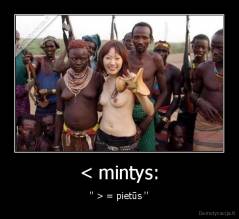 < mintys: - '' > = pietūs ''