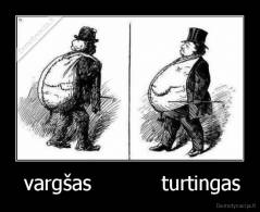  vargšas           turtingas - 