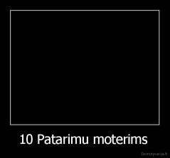 10 Patarimu moterims  - 