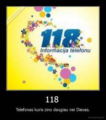 118  - Telefonas kuris zino daugiau nei Dievas.