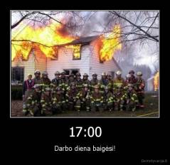 17:00 - Darbo diena baigėsi!